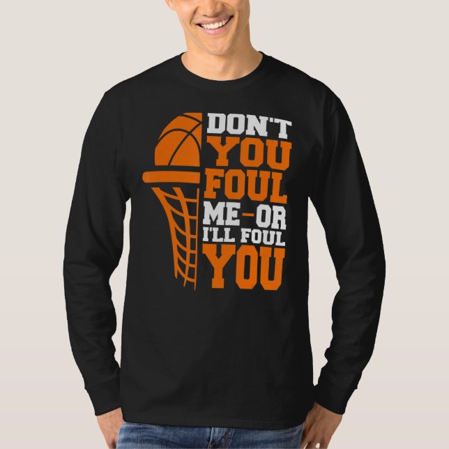 Du stöter inte på mig, annars stöter jag på Basket T Shirt (Framsida)
