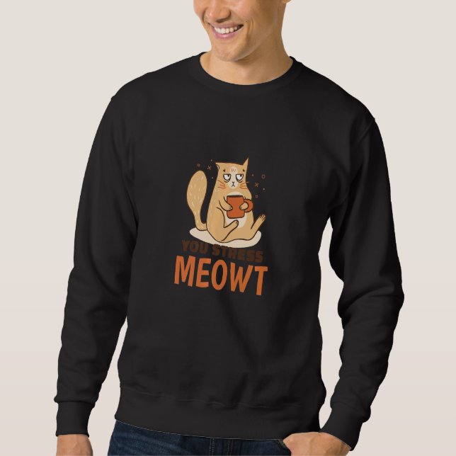 Du Stressar Meowt Katt Puns Grafisk Lång Ärmad Tröja (Framsida)