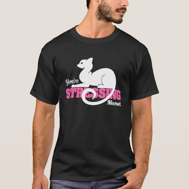 Du Stressar Mig Katt Puns T Shirt (Framsida)