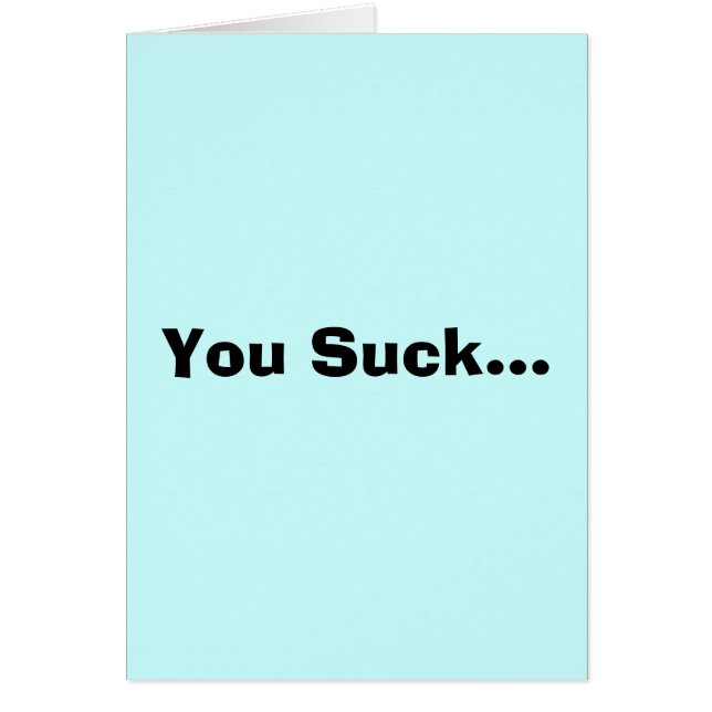 Du suger… hälsningskort (Framsidan)