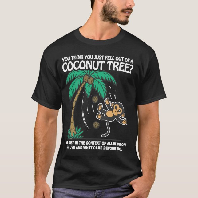 Du Tänka att du just kommer ut ur en kokokosnötflo T Shirt (Framsida)