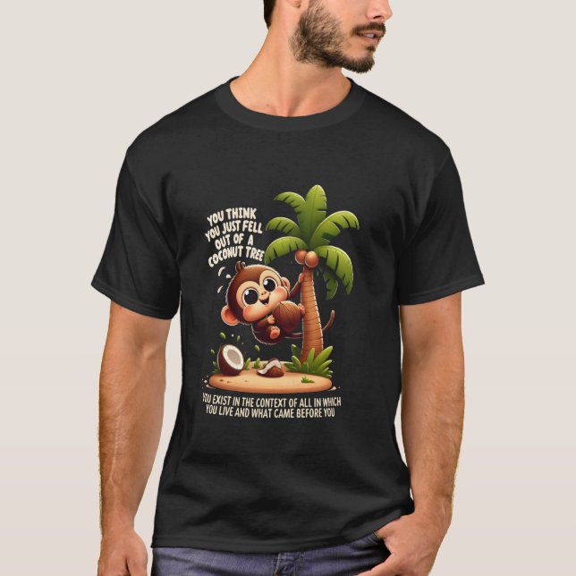 Du Tänka att du just kommer ut ur en kokokosnötflo T Shirt (Framsida)