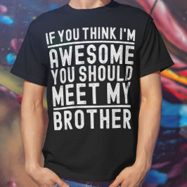 Du Tänka att jag är Fantastisk, du borde träffa mi T Shirt