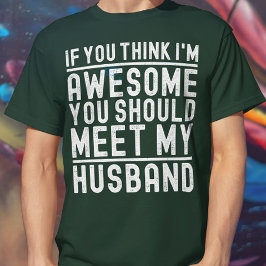 Du Tänka att jag är Fantastisk. Du borde träffa mi T Shirt