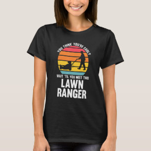 Du Tänka Du är Coola Gräsmatta Skogsvaktare Gräsma T Shirt