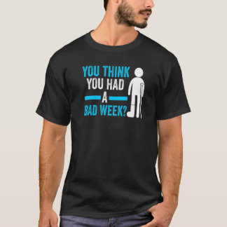 du tänka du hade en felaktig veckoåterställningssk t shirt