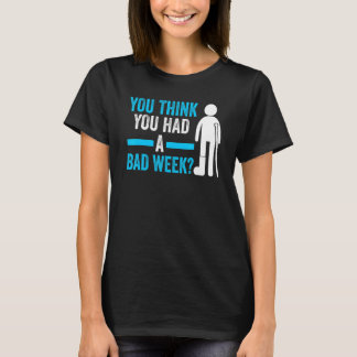 du tänka du hade en felaktig veckoåterställningssk t shirt