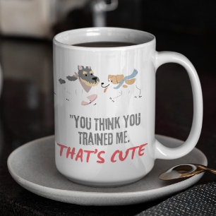 Du tänka du tränat mig som är söt kaffemugg