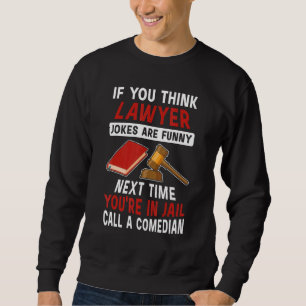 Du Tänka Lawyer Jokes är advokat GR Lång Ärmad Tröja