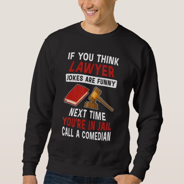 Du Tänka Lawyer Jokes är advokat GR Lång Ärmad Tröja (Framsida)