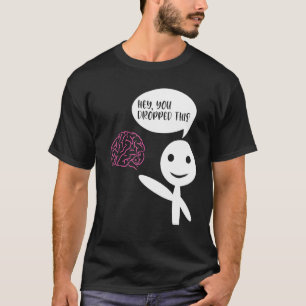 Du tappade den här Brain Sarcasm Enthusiast Jok T Shirt