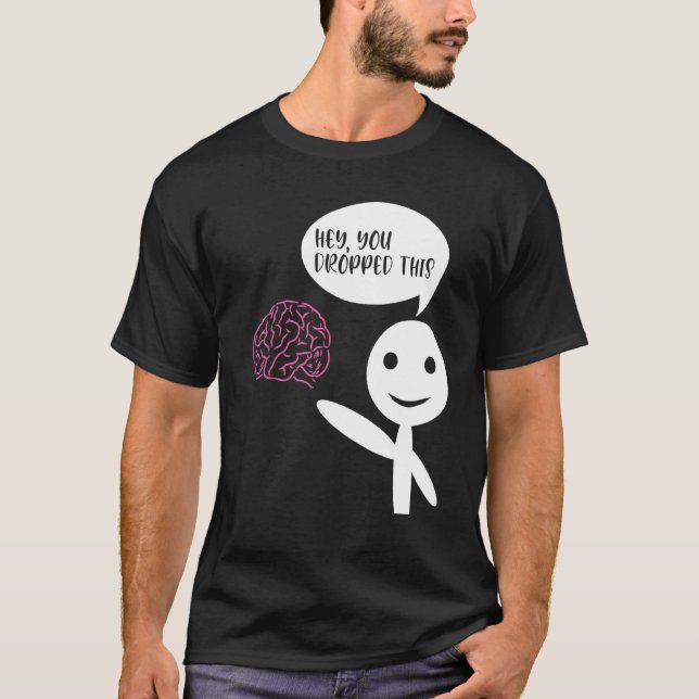 Du tappade den här Brain Sarcasm Enthusiast Jok T Shirt (Framsida)