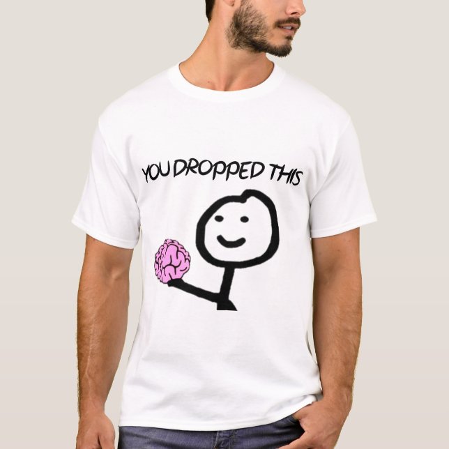 Du tappade den här konstiga presenten för obekväma t shirt (Framsida)