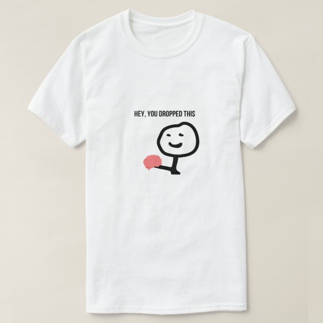 Du tappade den här konstiga Stickman Meme T Shirt (Design framsida)