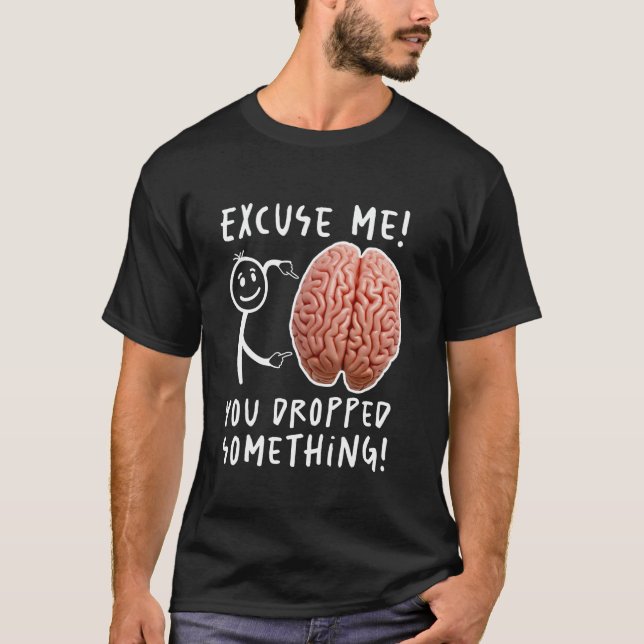 Du tappade något Brain Funny T Shirt (Framsida)
