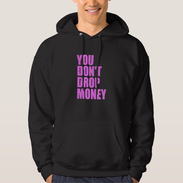 Du tappar inte pengarna hoodie (Framsida)
