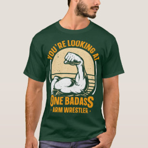 Du Tittar på en Badass Arm Wrestler T Shirt