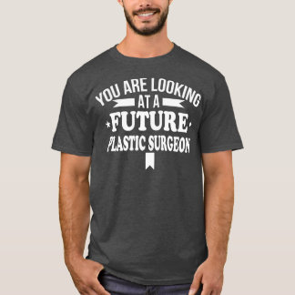 Du Tittar vid en framtida plastikkirurg T Shirt