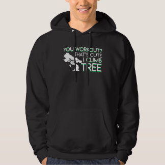 Du tränar Det är sött Jag klättrar Träd Trädklättr Hoodie