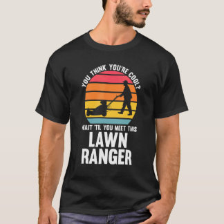 du tror att du är cool gräsmattoranger gräsklippar t shirt