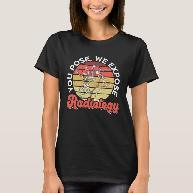 Du tror att vi avslöjar radiologiska röntgenröntge t shirt (Framsida)