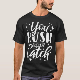 Du Trycker Jag Fångar Barnmorska Sjuksköterska För T Shirt