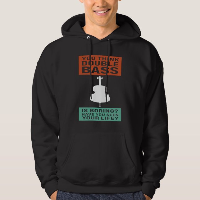 du tycker att kontrabas är tråkigt kontrabasar hoodie (Framsida)