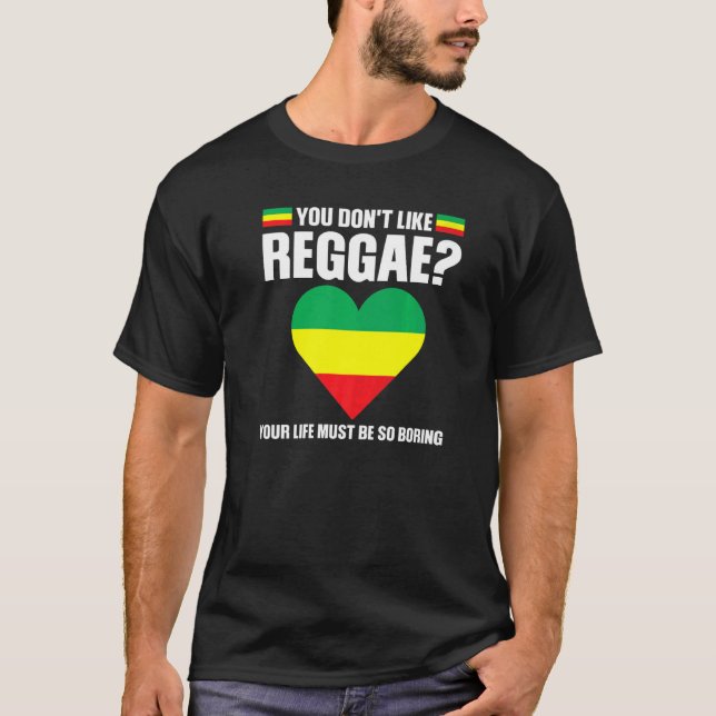 Du tycker inte om reggae Reggae Music reggae T Shirt (Framsida)