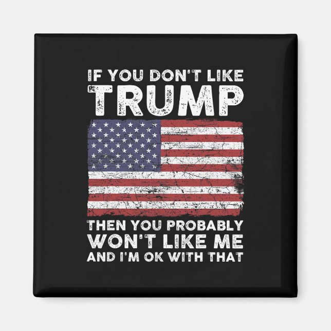 Du tycker inte om Trump, då du förmodligen inte gi Magnet (Framsidan)