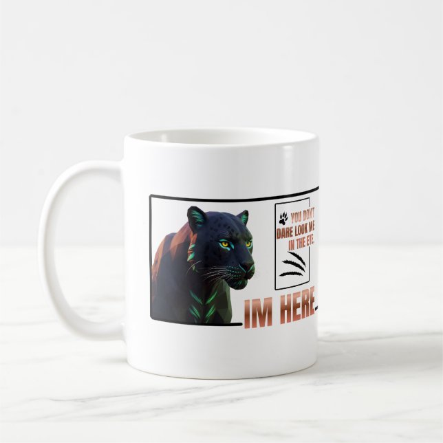 Du vågar inte se mig i ögonen .Svarta pantern Kaffemugg (Vänster)