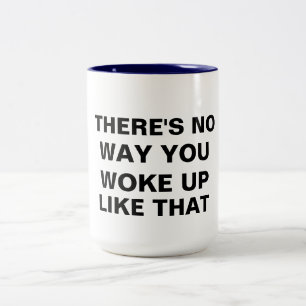 Du vaknade inte upp så roligt kaffe mugg