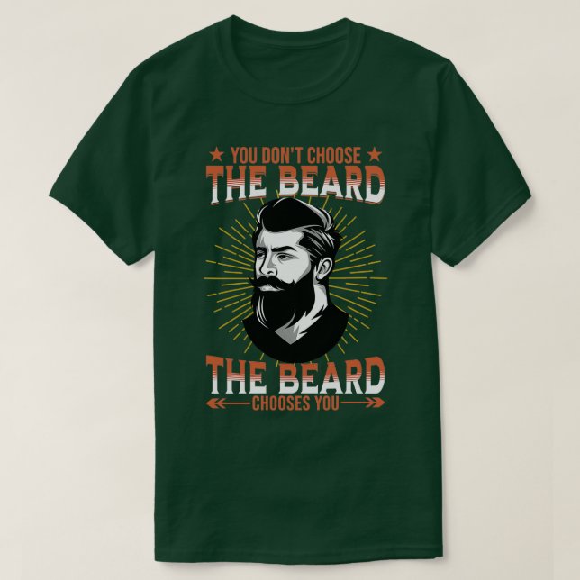 Du väljer inte skägget som du väljer. t shirt (Design framsida)