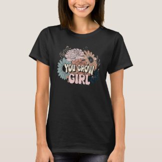 Du Växer Tjej Trädgårdsmästare Blommor Sukkulent T Shirt