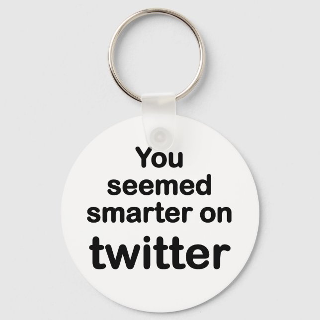 Du verkade smartare på twitter nyckelring (Framsida)