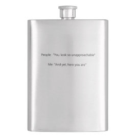 Du verkar så oåtkomlig.. fickplunta