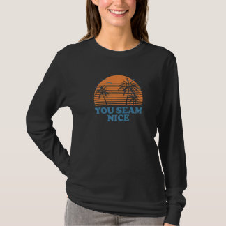 Du verkar trevlig strand Ocean Humor Sarcastic Vä T Shirt