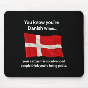 Du vet att du är dansk när din Sarcasm är så Adv Musmatta
