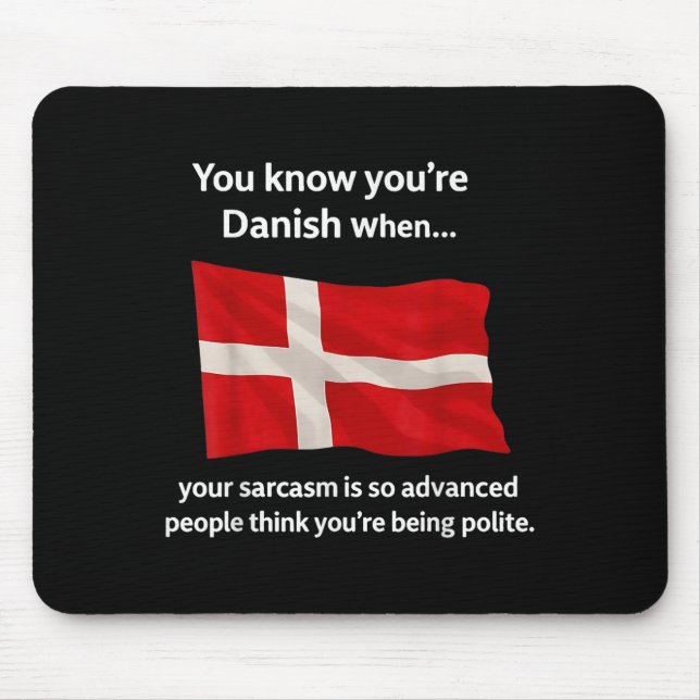 Du vet att du är dansk när din Sarcasm är så Adv Musmatta (Framsidan)