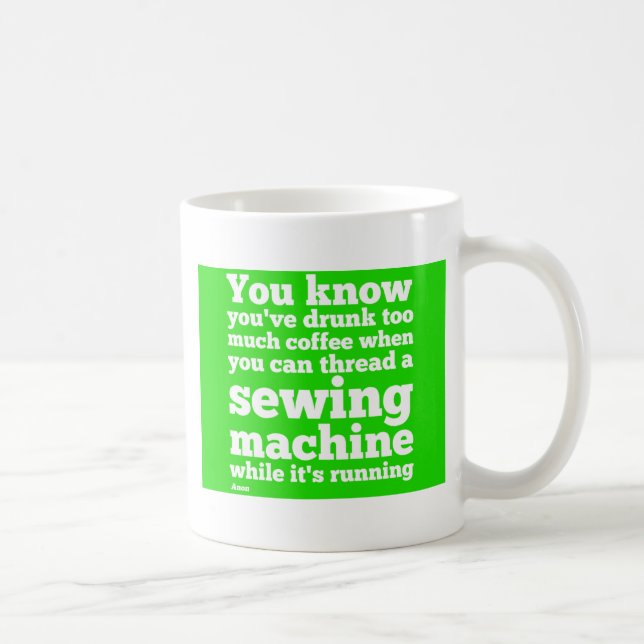Du vet att du har druckit för mycket kaffe… kaffemugg (Höger)