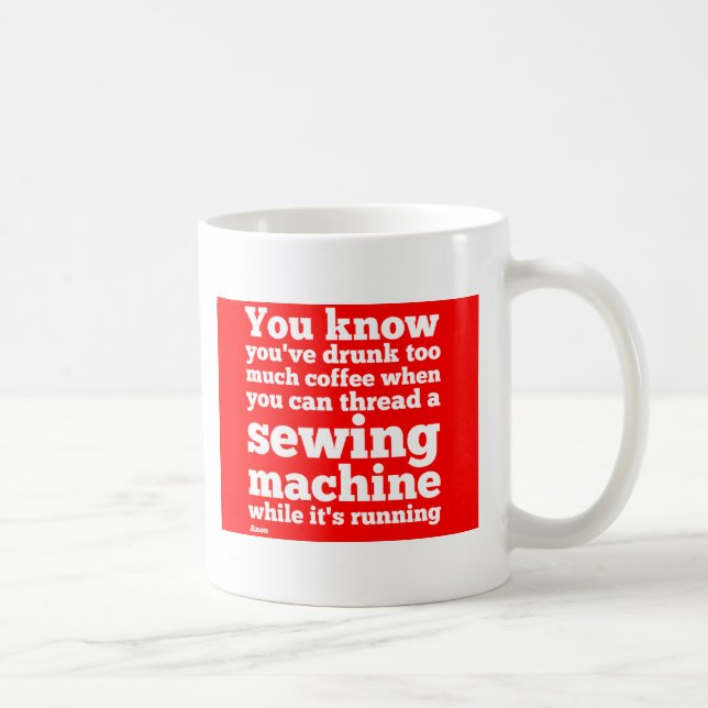 Du vet att du har druckit för mycket kaffe… kaffemugg (Höger)