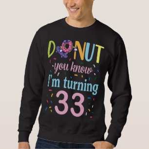 Du vet att jag är på väg 33 år. lång ärmad tröja