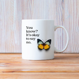 Du vet? Det är okej att säga nej | Inspirerande Ci Kaffemugg