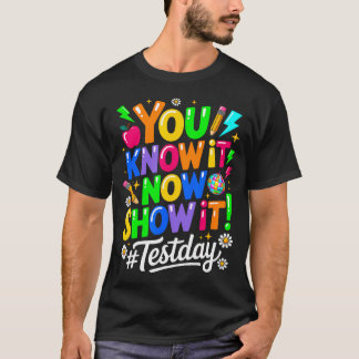 Du Vet Det Nu Visa Det Provdag Lärare T Shirt