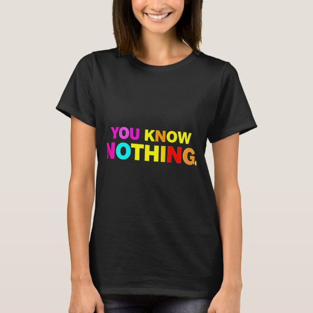 Du vet ingenting T-Shirt (Framsida)