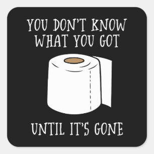 Du vet inte vad du Har förrän det är Borta. Fyrkantigt Klistermärke