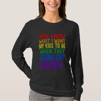 Du vet regnbåge HBTQ vad jag vill Gay Pride-stöd T Shirt
