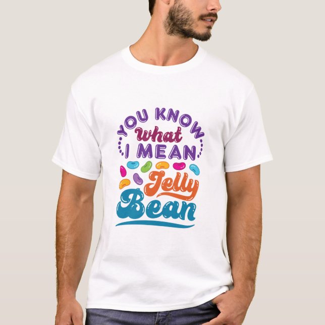 Du vet vad jag Elak Jelly Bean T Shirt (Framsida)