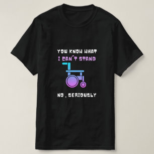 Du vet vad jag inte kan stå utan allvarligt handi t shirt