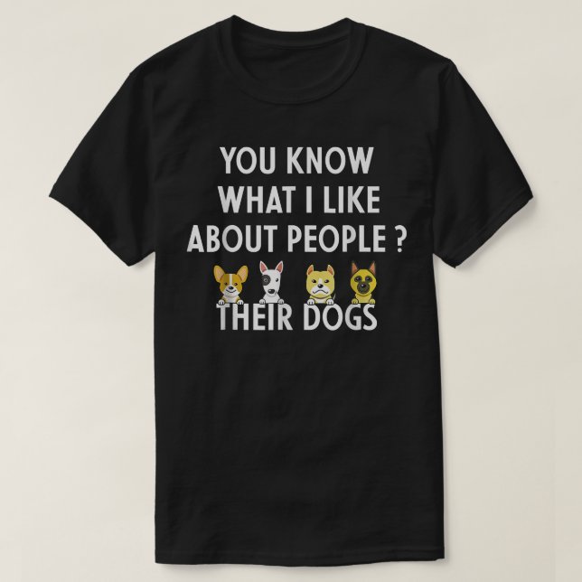 Du vet vad jag tycker om folk deras Hundar. T Shirt (Design framsida)
