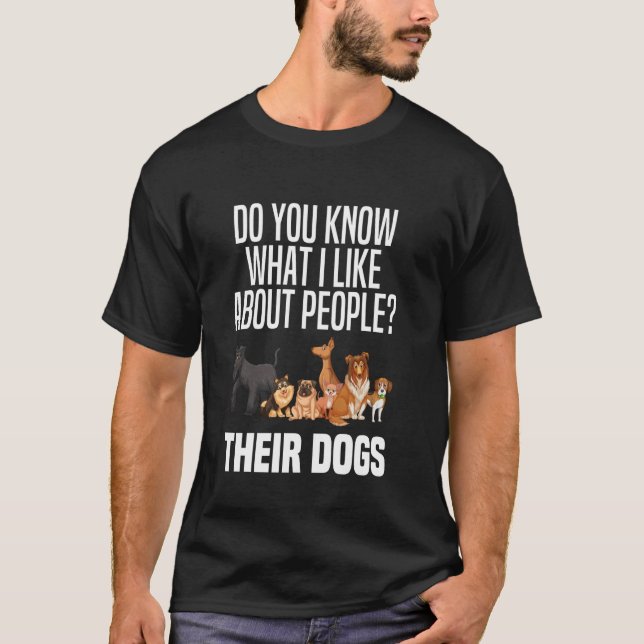 Du vet vad jag tycker om folk deras Hundar. T Shirt (Framsida)